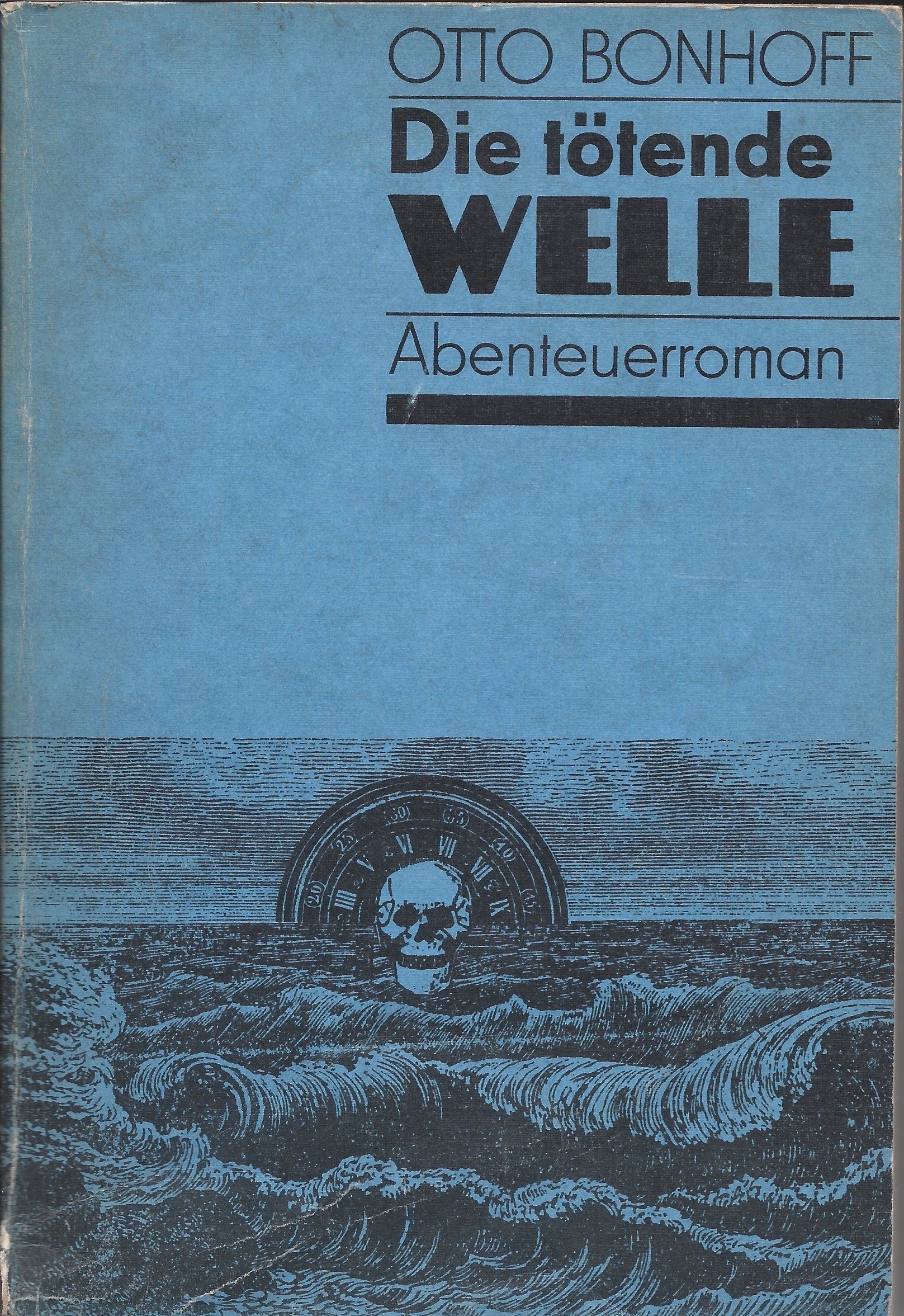 Titelseite vom Buch "Die tötende Welle" von Otto Bonhoff, Mitteldeutscher Verlag Halle-Leipzig, 1979